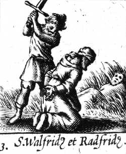Walfridus wordt onthoofd door een noorman; op de achtergrond het lichaam van zijn zoon Radfridus dat pas na een lange zoektocht in het riet werd gevonden. Afbeelding bij de maand december in Ribadineira en Rosweydus, Generale legende der heylighen (1686). 